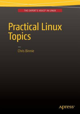 Kniha Practical Linux Topics Chris Binnie