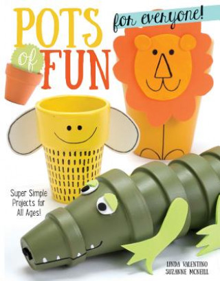 Könyv Pots of Fun for Everyone, Revised and Expanded Edition Linda Valentino