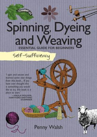 Książka Self-Sufficiency: Spinning, Dyeing & Weaving Penny Walsh