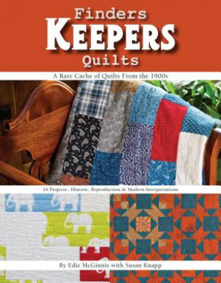 Carte Finders Keepers Quilts - A Rare Cache of Quilts from the 1900s Edie McGinnis