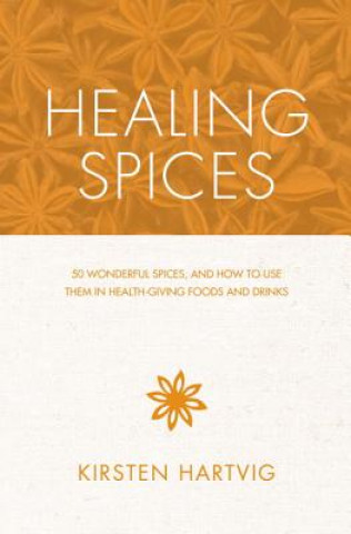 Kniha Healing Spices Kirstin Hartvig