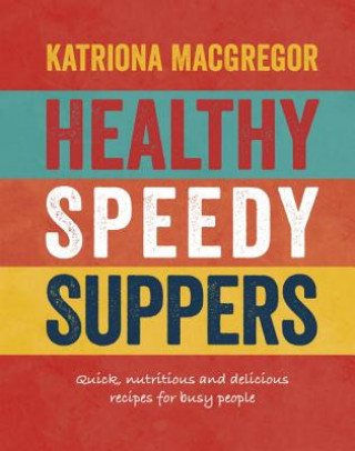 Carte Healthy Speedy Suppers Katriona MacGregor