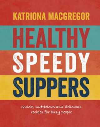 Libro Healthy Speedy Suppers Katriona MacGregor