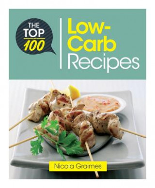 Buch Top 100 Low-Carb Recipes Nicky Graimes