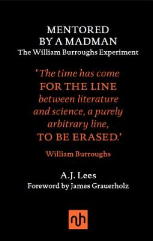 Kniha Mentored by a Madman: The William Burroughs Experiment Andrew Lees