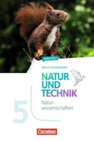 Könyv Natur und Technik - Naturwissenschaften: Neubearbeitung - Berlin/Brandenburg - 5./6. Schuljahr: Naturwissenschaften 