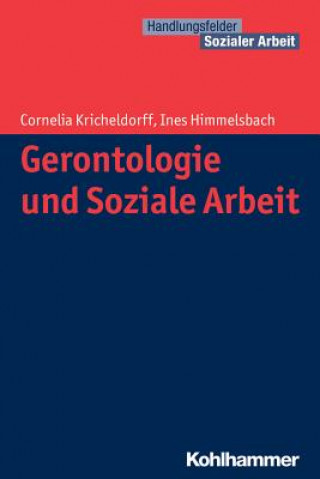 Kniha Gerontologie und Soziale Arbeit Cornelia Kricheldorff
