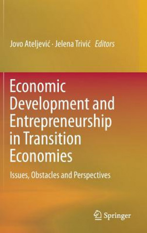 Carte Economic Development and Entrepreneurship in Transition Economies Jovo Ateljevic