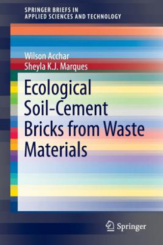 Knjiga Ecological Soil-Cement Bricks from Waste Materials Wilson Acchar