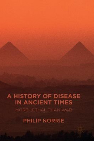 Kniha History of Disease in Ancient Times Philip Norrie