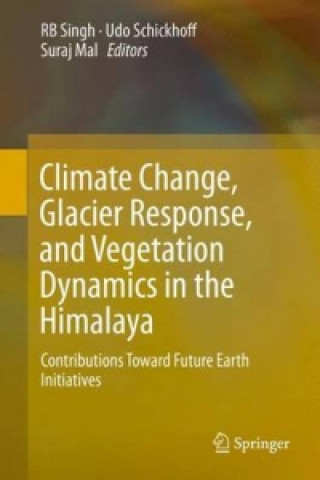 Книга Climate Change, Glacier Response, and Vegetation Dynamics in the Himalaya R. B. Singh