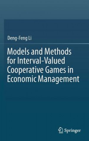 Книга Models and Methods for Interval-Valued Cooperative Games in Economic Management Deng-Feng Li
