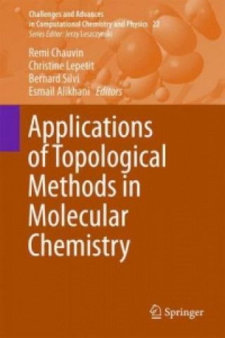 Könyv Applications of Topological Methods in Molecular Chemistry Remi Chauvin