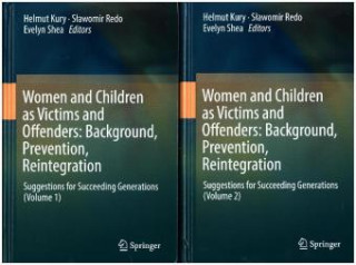 Carte Women and Children as Victims and Offenders: Background, Prevention, Reintegration Helmut Kury