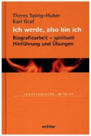 Könyv Ich werde, also bin ich Theres Spirig-Huber