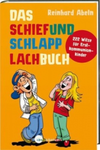 Könyv Das Schiefundschlapplachbuch Reinhard Abeln