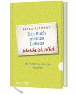 Kniha Das Buch meines Lebens schreibe ich selbst Petra Altmann