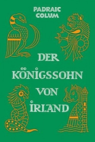 Könyv Der Königssohn von Irland Padraic Colum
