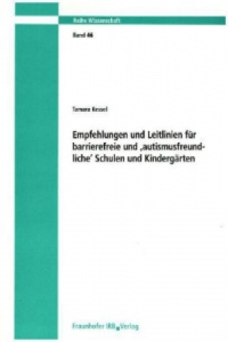 Kniha Empfehlungen und Leitlinien für barrierefreie und 'autismusfreundliche' Schulen und Kindergärten Tamara Kessel