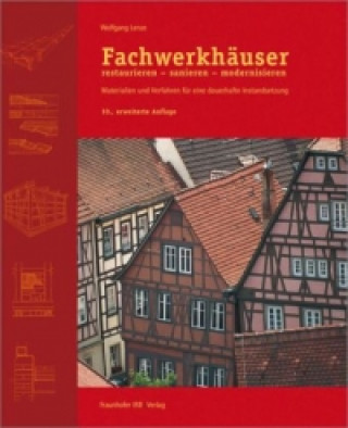 Книга Fachwerkhäuser restaurieren - sanieren - modernisieren Wolfgang Lenze