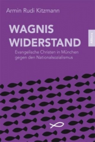 Kniha Wagnis Widerstand Armin Rudi Kitzmann