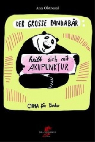 Könyv Der große Pandabär heilt sich mit Akupunktur Ana Obtresal