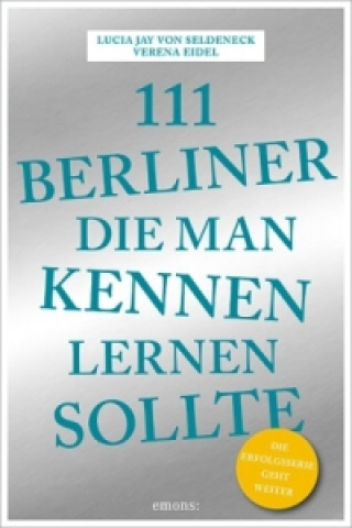 Kniha 111 Berliner, die man kennen sollte Lucia Jay von Seldeneck