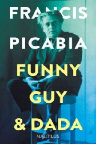 Buch Funny Guy & Dada Francis Picabia