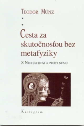 Kniha Cesta za skutočnosťou bez metafyziky Teodor Münz