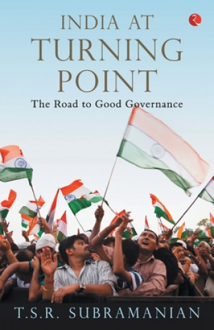 Kniha India at Turning Point, the Road to Good Governance T. S. R. Subramanian