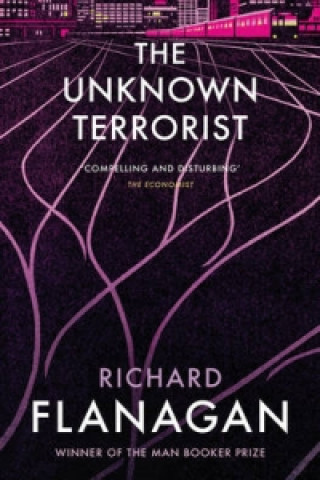 Kniha Unknown Terrorist Richard Flanagan