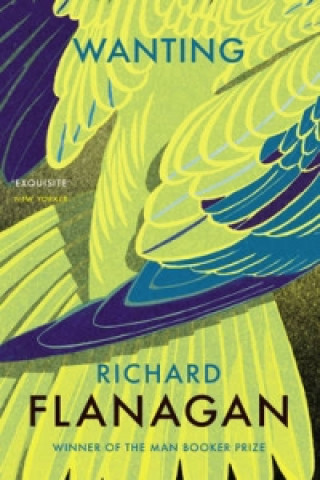 Book Wanting Richard Flanagan
