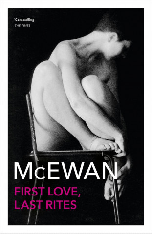 Książka First Love, Last Rites Ian McEwan