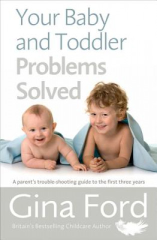 Книга Your Baby and Toddler Problems Solved Gina Ford