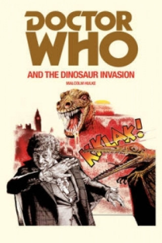 Kniha Doctor Who and the Dinosaur Invasion Malcolm Hulke