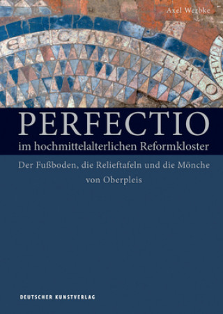 Книга Perfectio im hochmittelalterlichen Reformkloster Axel Werbke