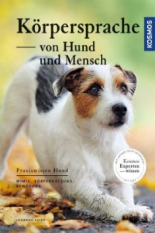 Knjiga Körpersprache von Hund und Mensch Johanna Esser