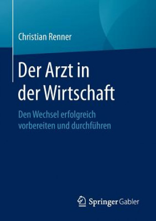 Kniha Der Arzt in Der Wirtschaft Christian Renner