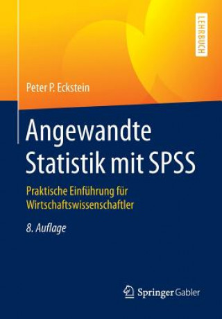 Könyv Angewandte Statistik Mit SPSS Peter P. Eckstein