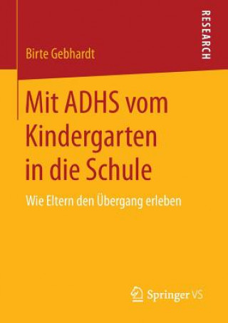 Kniha Mit Adhs Vom Kindergarten in Die Schule Birte Gebhardt