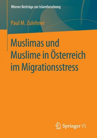 Kniha Muslimas Und Muslime in OEsterreich Im Migrationsstress Paul M. Zulehner