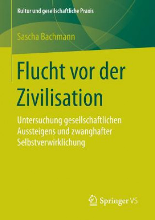 Livre Flucht VOR Der Zivilisation Sascha Bachmann