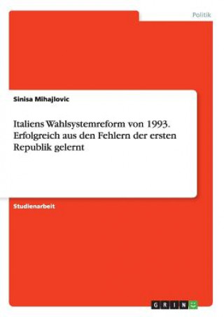 Buch Italiens Wahlsystemreform von 1993. Erfolgreich aus den Fehlern der ersten Republik gelernt Sinisa Mihajlovic