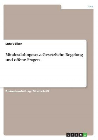 Książka Mindestlohngesetz. Gesetzliche Regelung und offene Fragen Lutz Volker