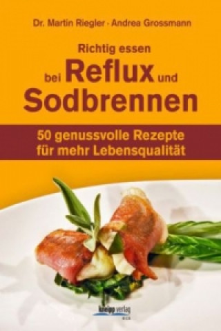 Kniha Richtig essen bei Reflux und Sodbrennen Martin Riegler