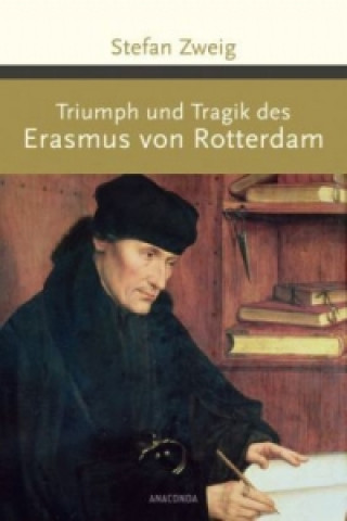 Carte Triumph und Tragik des Erasmus von Rotterdam Stefan Zweig