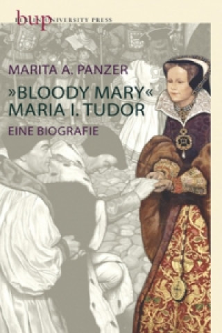 Carte "Bloody Mary" - Maria I. Tudor Marita A. Panzer