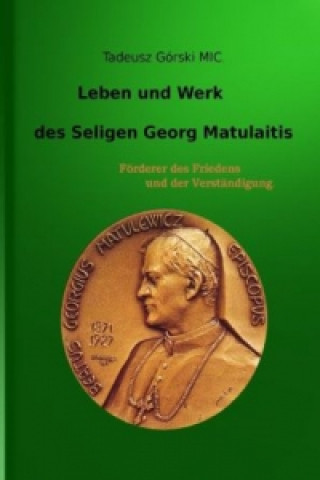 Knjiga Leben und Werk des seligen Georg Matulaitis Tadeusz Górski