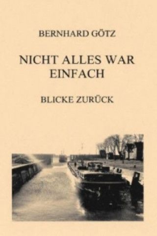 Buch Nicht alles war einfach Bernhard Götz