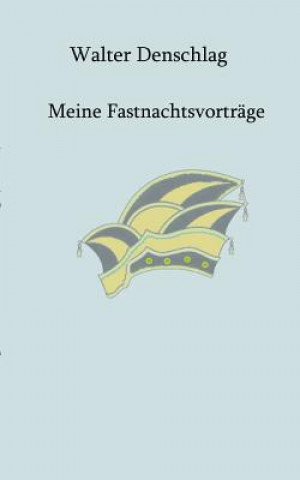 Book Meine Fastnachtsvortrage Walter Denschlag